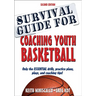 Survival Guide for Coaching Youth Basketball