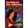 Surfing on the Internet: A Nethead's Adventure On-Line