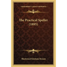 The Practical Speller (1895)