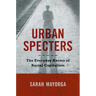 Urban Specters: The Everyday Harms of Racial Capitalism