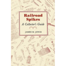 Railroad Spikes: A Collector's Guide