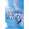 Grasping for the Wind