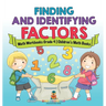 Finding and Identifying Factors - Math Workbooks Grade 4 Children's Math Books