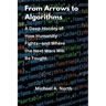 From Arrows to Algorithms: A Deep History of How Humanity Fights-and Where the Next Wars Will Be Fought