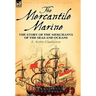 The Mercantile Marine: The Story of the Merchants of the Seas and Oceans