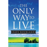 The Only Way to Live
