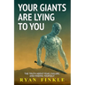 Your Giants Are Lying To You: The Truth About Fear, Failure, and Finding Yourself