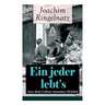 Ein jeder lebt's: Aus dem Leben einsamer Helden: Die Helden sind Einsame, Sonderlinge, aus dem bürgerlichen Leben Gefallene, vor allem T