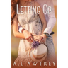 Letting Go: A Contemporary Romantic Thriller