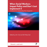 When Social Workers Impact Policy and Don't Just Implement It: A Framework for Understanding Policy Engagement