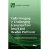 Radar Imaging in Challenging Scenarios from Smart and Flexible Platforms