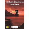 Old Jack's Ghost Stories from Wales
