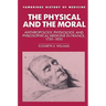 The Physical and the Moral: Anthropology, Physiology, and Philosophical Medicine in France, 1750 1850
