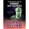 The Collection of 150 of the Strangest, Most-Researched...yet still...Unsolved-Mysteries