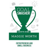 Goal SMASHER! Entrepreneur and Small Business