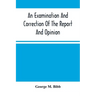 An Examination And Correction Of The Report And Opinion Of Attorney General Clifford To The President On The Spanish Grants For Lands In Louisiana, Kn