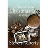 A Place To Go On Christmas Eve: Second Edition