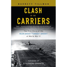 Clash of the Carriers: The True Story of the Marianas Turkey Shoot of World War II