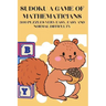 Sudoku A Game of Mathematicians 300 Puzzles Very Easy, Easy and Normal Difficulty