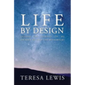 Life by Design: Lessons I've learned on my journey to help you with yours