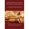 The Revelation of Daniel Chapters 11-12: The Time of the End and Beyond