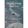 Flights from Phu Loi: An Account of Helicopter Reconnaissance in the Vietnam War