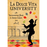 La Dolce Vita University: An Unconventional Guide to Italian Culture from A to Z