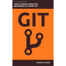 Git: The Ultimate Guide for Beginners: Learn Git Version Control
