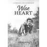 Wise Heart: The Storied Life of Gert Klugherz Meyer