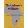 Zimbabwe's Military: Examining Its Veto Power in the Transition to Democracy, 2008-2013