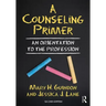 A Counseling Primer: An Orientation to the Profession