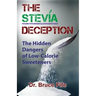 The Stevia Deception: The Hidden Dangers of Low-Calorie Sweeteners