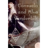 Consuelo and Alva Vanderbilt: The Story of a Daughter and a Mother in the Gilded Age