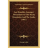 Last Rambles Amongst the Indians of the Rocky Mountains and the Andes (1867)