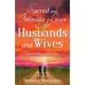 Sacred and Intimate Lives of Husbands and Wives