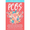 Pcos: The New Science of Completely Reversing Symptoms
