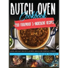 Dutch Oven Cookbook: 200 Foolproof 5-Ingredient Recipes. Quick and Easy One Pot Flavorful Meals for Everyday Cooking
