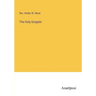 The Holy Gospels