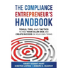 The Compliance Entrepreneur's Handbook: Tools, Tips, and Tactics to Find Your Killer Idea and Create Success on Your Own Terms