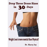 Drop Three Dress Sizes in 30-Days: Weight Loss is More Mental Than Physical!