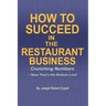 How to Succeed in the Restaurant Business: Crunching Numbers--Now That's the Bottom Line!