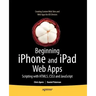 Beginning iPhone and iPad Web Apps: Scripting with Html5, Css3, and JavaScript