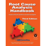 Root Cause Analysis Handbook: A Guide to Efficient and Effective Incident Management, 3rd Edition