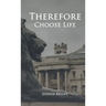 Therefore Choose Life
