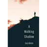 A Walking Shadow
