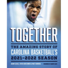 Together: The Amazing Story of Carolina Basketball's 2021-2022 Season