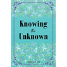 Knowing the Unknown