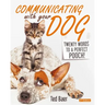 Communicating with Your Dog: Twenty Words to a Perfect Pooch!