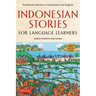 Indonesian Stories for Language Learners: Traditional Stories in Indonesian and English (Online Audio Included)