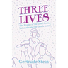 Three Lives - The Stories of the Good Anna, Melanctha and the Gentle Lena;With an Introduction by Sherwood Anderson